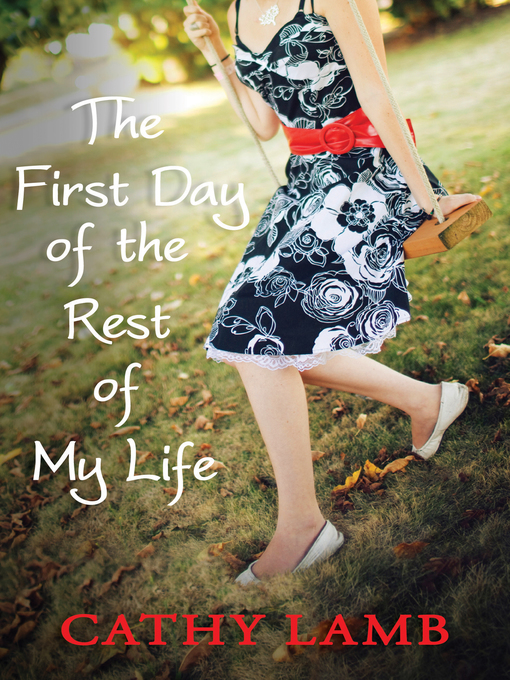 Title details for The First Day of the Rest of My Life by Cathy Lamb - Available